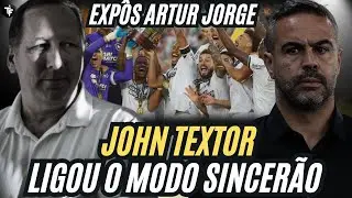 🚨JOHN TEXTOR EM MODO SINCER&Atilde;O: FALOU SOBRE SA&Iacute;DA DE ARTUR JORGE, T&Eacute;CNICOS E JOGADORES SEM MOTIVA&Ccedil;&Atilde;O