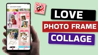 Best Love Photo Frame Collage Maker App for Android