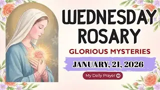 ROSARY WEDNESDAY: GLORIOUS MYSTERIES 🔴JANUARY 21 2026🌹RECOVERY FROM ANXIETY