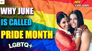 Pride Month 2022 - Why June is Celebrated as Pride Month ? LGBTQ+ in India | NH Explains