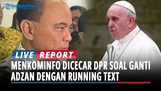 Menkominfo Dicecar DPR soal Azan di TV Diganti Running Text saat Misa Paus, Begini Jawabannya