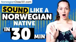 30 Minutes to Sound More Natural in Norwegian