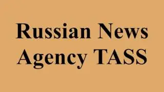 Russian News Agency TASS