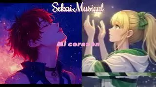 💚Enamorarse es un sentimiento difícil de expresar💙 SekaiMusical & NoeliaFlor💗