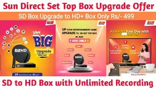 How to Upgrade Sun Direct Set Top Box to Sun Direct HD Set Top Box with Unlimited Recording