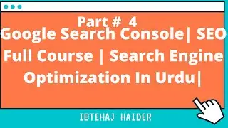 HOW GOOGLE SEARCH CONSOLE WORKS | SEO Full Course | Search Engine Optimization Tutorial | URDU
