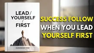 Success Will Follow You When You Lead Yourself First | Audiobook