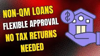 Non-QM Loans Explained | Flexible Mortgage Options for Self-Employed & Investors