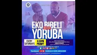 APEERE AWON TI O N TAN IMOLE PT5 (EXAMPLES OF LIGHT BEARER) II EKO BIBELI NI EDE YORUBA II 10/01/26