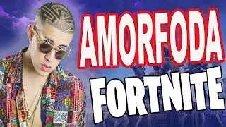 AMORFODA - FORTNITE CANCION - BAD BUNNY (PARODIA) AMORFORNITE - FORTNITE