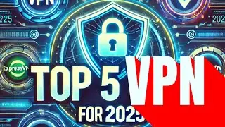 Top 5 VPNs for 2025 | Best Privacy and Streaming Options!