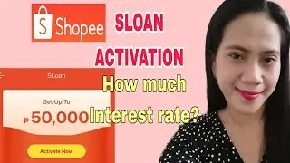 SHOPEE SLOAN ACTIVATION|HOW MUCH INTEREST RATE| WITHDRAWABLE MONEY