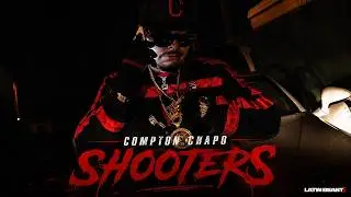 Compton Chapo - Shooters (Official Music Video)