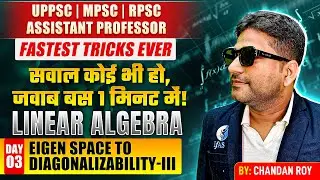 Eigen Space To Diagonalizability-III | Linear Algebra | CSIR NET Mathematics | IFAS