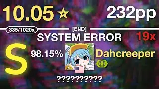 10.05⭐Dahcreeper | Laur - SYSTEM ERROR [END] +V2NF pp 98.15% 19 miss