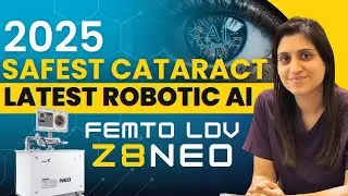 Latest Safest Robotic AI Cataract Surgery - Femto Laser Z8 NEO 👁️