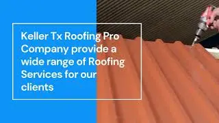 Keller Roofing Company - KellerTxRoofingPro