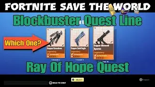 317) Fortnite Save The World - Ray Of Hope Quest - Blockbuster Quest Line (Choice Of 3 Rewards!)