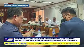 BARANGAY-LEVEL RESIDENT REGISTRATION, TINITIGNANG MAKATUTULONG SA SEGURIDAD AT SERBISYO SA DAGUPAN
