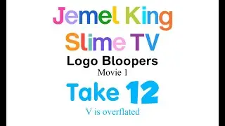 Jemel King Slime TV Logo Bloopers Take 12 - V is overflated