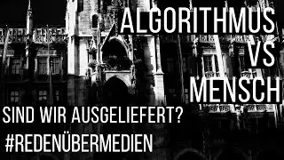 Algorithmus vs  Mensch, sind wir ausgeliefert?