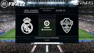 FIFA 22 PS5 - Real Madrid Vs Elche - La liga Santander 21/22 | Prediction & Gameplay