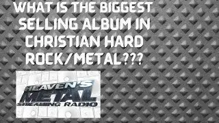 What is THE biggest selling Hard Rock/Heavy Metal Album with a Christian Point of View...?