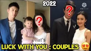 Luck With You Chinese Drama Real Life Partners (Johnny Huang Girlfriend???, Wang Likun??? & More)