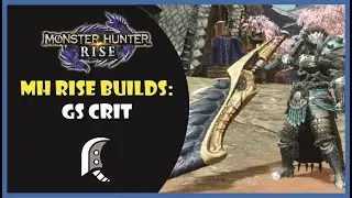 MH Rise: Builds - Great Sword/Espad&atilde;o - GS Crit