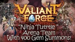 [Valiant Force] Команда арены &laquo;Черепашки-ниндзя&raquo; + призыв 400 самоцветов!