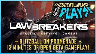 LawBreakers PC Gameplay | 13 MINUTES OF BLITZBALL AS THE ASSASSIN ROLE!!! | OPEN BETA! | [#TGLP!]