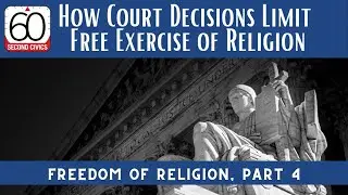 How Court Decisions Limit Free Exercise of Religion: Freedom of Religion, Part 4