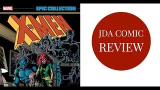X-Men Epic Collection Volume 6 Proteus Review