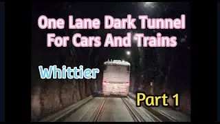 Whittier-One Lane Dark Tunnel for Cars and Trains