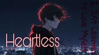 Heartless &ndash; I Just Learned to Love Myself || by Relatone (Official Lyrics Video)