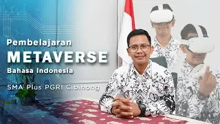 PESAT EDU TV | Pembelajaran Metaverse Bahasa Indonesia SMA Plus PGRI Cibinong