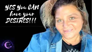 YES You CAN have your DESIRES!!! | SPECIFIC PERSON | MONEY | JOB | HEALTH | CHANGE IN APPEARANCE!!