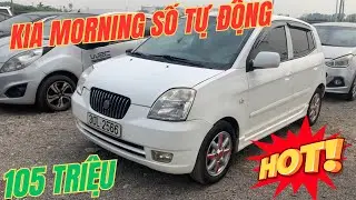 Kia morning số tự động chỉ 105 triệu hàng quý hiếm còn sót lại