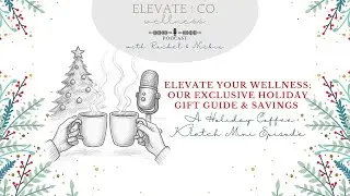Elevate Your Wellness: Our Exclusive Holiday Gift Guide & Savings A Holiday Coffee Klatch Episode