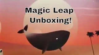Magic Leap Unboxing - Compared to Hololens and Daqri