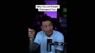 Why you Let People disrespect you 
