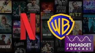 Why Netflix may be the best worst option for Warner Bros. | Engadget Podcast