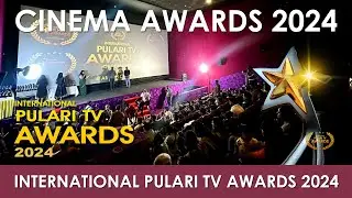 Cinema Awards 2024 | International Pulari TV Awards 2024