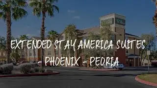 Extended Stay America Suites - Phoenix - Peoria Review - Peoria , United States of America