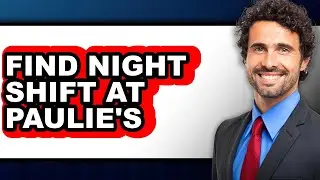 How to Find Night Shift at Paulie's (updated)