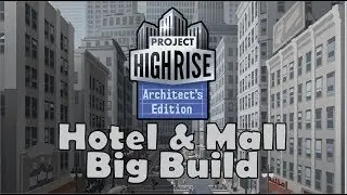 Project Highrise : Architect's Edition - Hotel & Mall Build