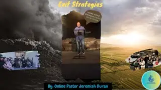 Exit Strategies: By Online Pastor Jeremiah Duran