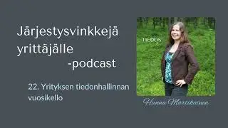 22. Yrityksen tiedonhallinnan vuosikello | Järjestysvinkkejä yrittäjälle -podcast