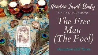 The Hoodoo Tarot | The Free Man~The Fool | Tarot Study Group