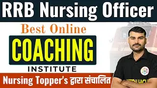 Best Nursing coaching institute for RRB | Online coaching for nursing exams | Online Test series